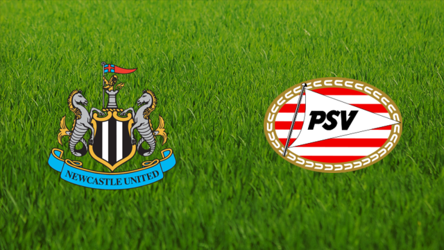 Newcastle United vs. PSV Eindhoven Newcastle United vs. PSV Eindhoven
