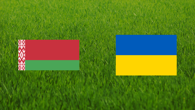 Belarus vs. Ukraine