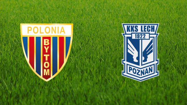Polonia Bytom vs. Lech Poznań Polonia Bytom vs. Lech Poznań