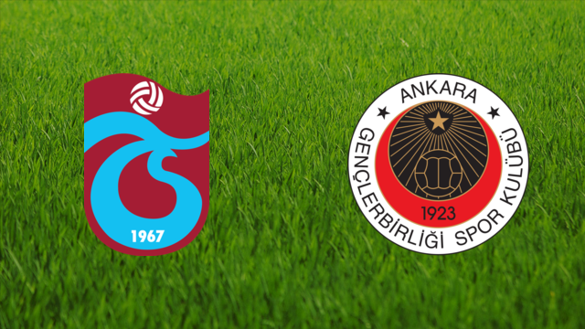 Trabzonspor vs. Gençlerbirliği SK