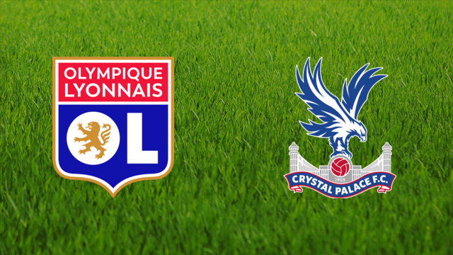 Olympique Lyonnais vs. Crystal Palace Olympique Lyonnais vs. Crystal Palace