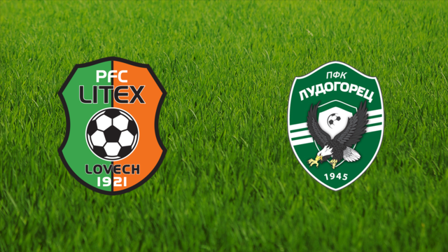 Litex Lovech vs. PFC Ludogorets