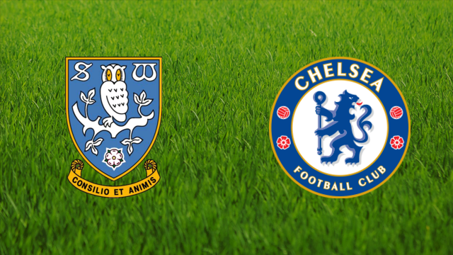 Sheffield Wednesday vs. Chelsea FC Sheffield Wednesday vs. Chelsea FC