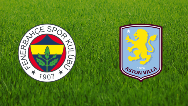 Fenerbahçe SK vs. Aston Villa Fenerbahçe SK vs. Aston Villa