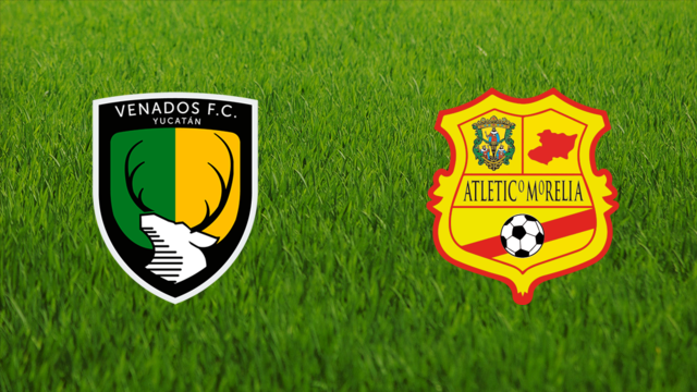 Venados FC vs. Atlético Morelia Venados FC vs. Atlético Morelia