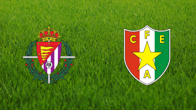 Real Valladolid vs. Estrela da Amadora