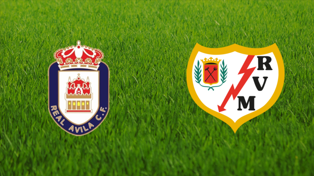 Real Ávila vs. Rayo Vallecano Real Ávila vs. Rayo Vallecano