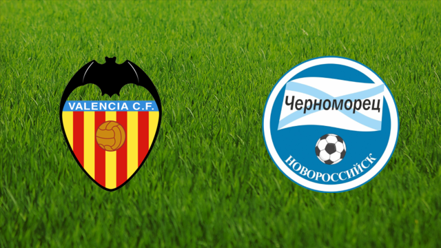 Valencia CF vs. Chernomorets Novorossiysk Valencia CF vs. Chernomorets Novorossiysk