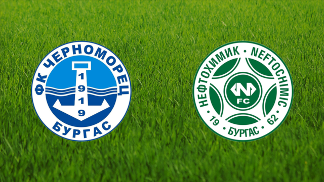 Chernomorets Burgas vs. Neftochimic Burgas
