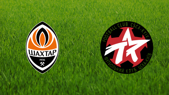 Shakhtar Donetsk vs. CSKA Kyiv