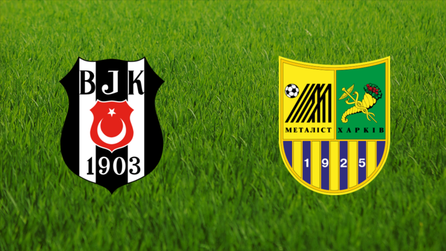 Beşiktaş JK vs. Metalist Kharkiv