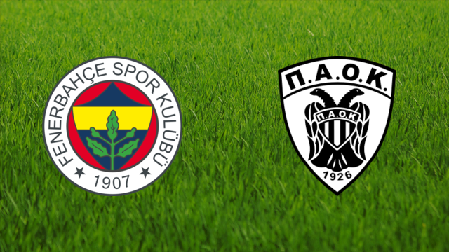 Fenerbahçe SK vs. PAOK FC Fenerbahçe SK vs. PAOK FC