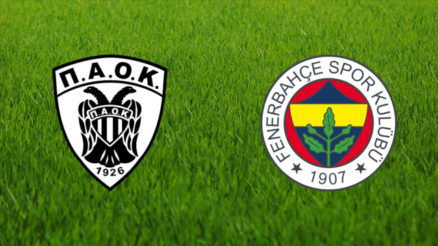 PAOK FC vs. Fenerbahçe SK