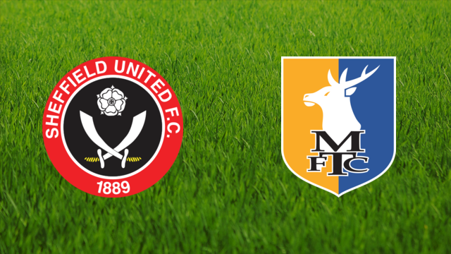 Sheffield United vs. Mansfield Town Sheffield United vs. Mansfield Town