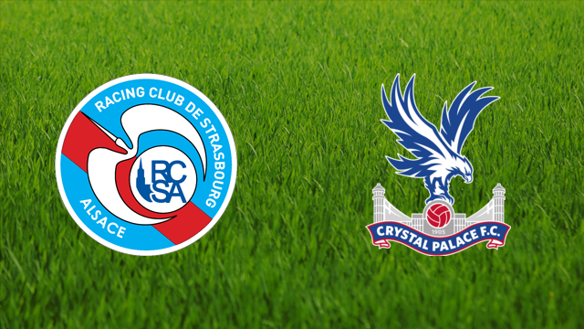 RC Strasbourg vs. Crystal Palace RC Strasbourg vs. Crystal Palace