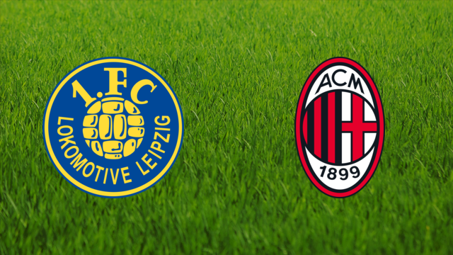 Lokomotive Leipzig vs. AC Milan