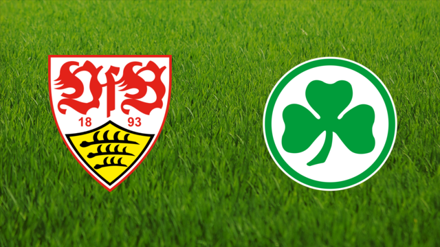 VfB Stuttgart vs. Greuther Fürth VfB Stuttgart vs. Greuther Fürth