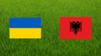 Ukraine vs. Albania